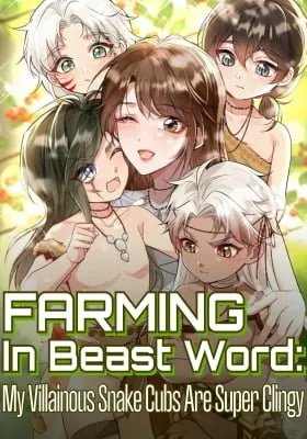 Farming in Beast Word: My Villainous Snake Cubs Are Super Clingy