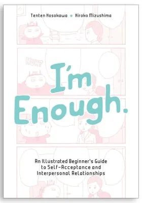 I'm Enough An Illustrated Beginner's Guide to Self Acceptance and Interpersonal Relationships