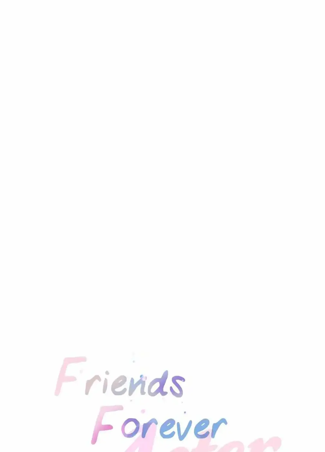 Friends Forever After? Zinmanga X Chapter 36 Page 36